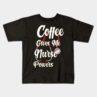 Awesome coffee gives me nurse powers Kids T-Shirt